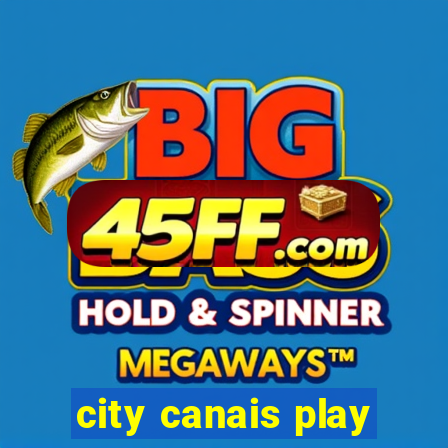 city canais play